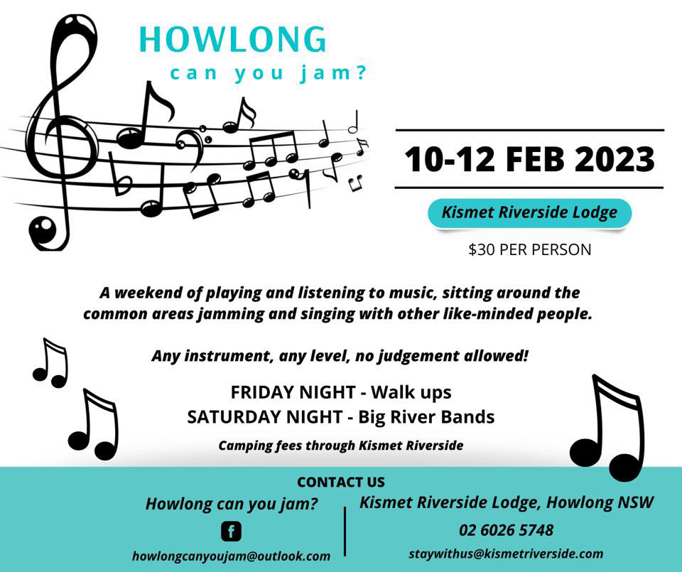 Howlong, can you jam? Kismet Riverside Lodge